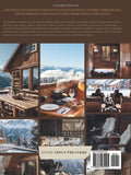 Mountain Chalet Interior Design Magazine: Winter Cabin Style Coffee Table Book & Après-Ski Living with Alpine Ski Chalets, Rustic Lodge Interiors, and ... Alps to Big Sky, Sun Valley, and Breckenridge
