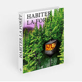 Habiter la forêt: Maisons contemporaines dans les bois