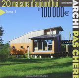 Archi pas chère : 20 Maisons d'aujourd'hui à 100 000€