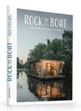 Rock the Boat: Boats, Cabins and Homes on the Water